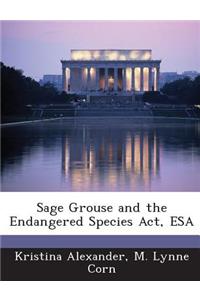 Sage Grouse and the Endangered Species ACT, ESA