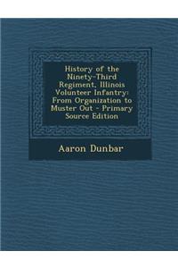 History of the Ninety-Third Regiment, Illinois Volunteer Infantry: From Organization to Muster Out