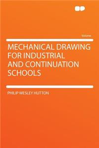 Mechanical Drawing for Industrial and Continuation Schools