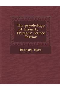 The Psychology of Insanity