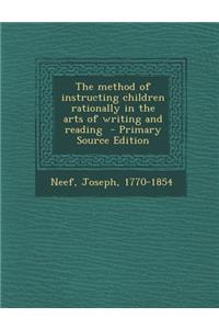 The Method of Instructing Children Rationally in the Arts of Writing and Reading