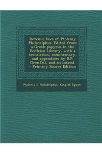 Revenue Laws of Ptolemy Philadelphus. Edited from a Greek Papyrus in the Bodleian Library, with a Translation, Commentary, and Appendices by B.P. Gren