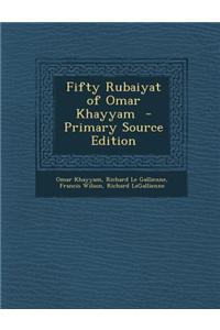 Fifty Rubaiyat of Omar Khayyam