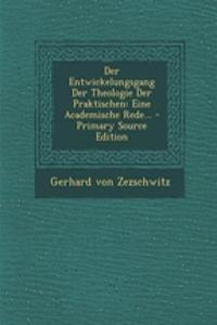 Der Entwickelungsgang Der Theologie Der Praktischen