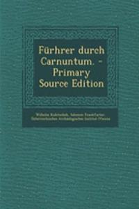 Furhrer Durch Carnuntum. - Primary Source Edition