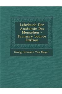 Lehrbuch Der Anatomie Des Menschen