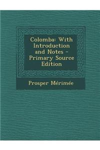 Colomba: With Introduction and Notes - Primary Source Edition