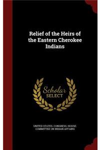 Relief of the Heirs of the Eastern Cherokee Indians
