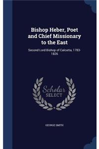 Bishop Heber, Poet and Chief Missionary to the East