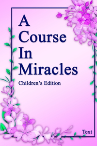 Course in Miracles, Children's Edition Text