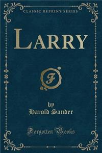 Larry (Classic Reprint)