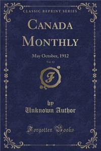 Canada Monthly, Vol. 12