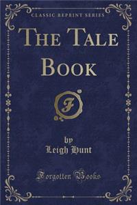 The Tale Book (Classic Reprint)