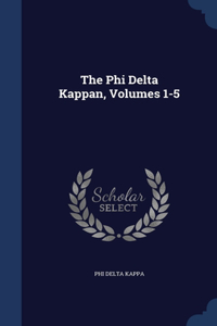 Phi Delta Kappan, Volumes 1-5
