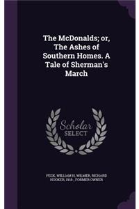 The McDonalds; or, The Ashes of Southern Homes. A Tale of Sherman's March
