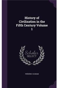 History of Civilization in the Fifth Century Volume 1