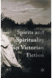 Spirits and Spirituality in Victorian Fiction