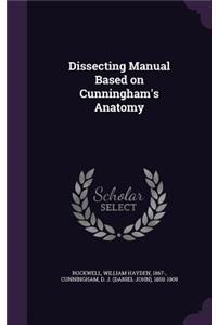 Dissecting Manual Based on Cunningham's Anatomy