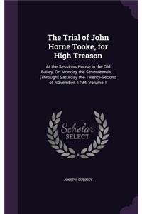 Trial of John Horne Tooke, for High Treason