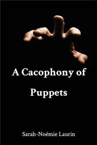 Cacophony of Puppets