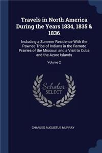 Travels in North America During the Years 1834, 1835 & 1836