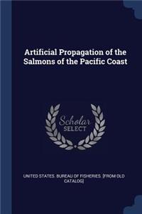 Artificial Propagation of the Salmons of the Pacific Coast