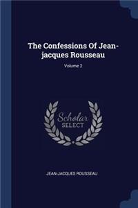 The Confessions Of Jean-jacques Rousseau; Volume 2