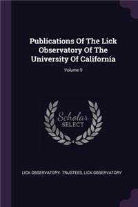 Publications of the Lick Observatory of the University of California; Volume 9