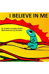 I Believe in Me