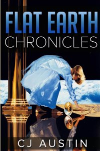 Flat Earth Chronicles