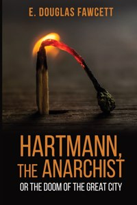 Hartmann, the Anarchist