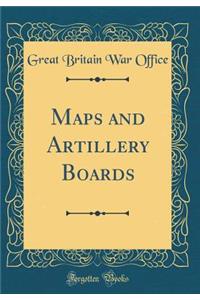 Maps and Artillery Boards (Classic Reprint)