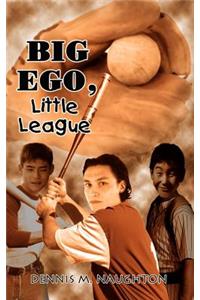 Big Ego, Little League