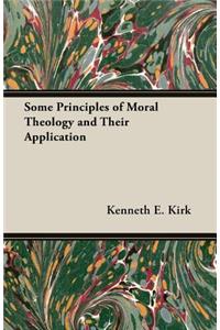 Some Principles of Moral Theology and Their Application