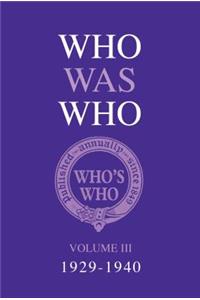 Who Was Who Volume III (1929-1940)