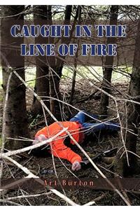 Caught in the Line of Fire