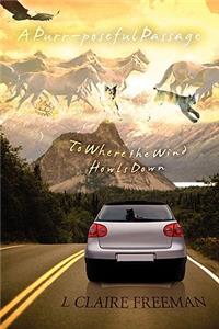 Purr-Poseful Passage: To Where the Wind Howls Down