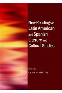 New Readings in Latin American and Spanish Literary and Cultural Studies