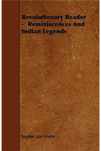 Revolutionary Reader - Reminiscences And Indian Legends