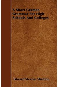 A Short German Grammar For High Schools And Colleges