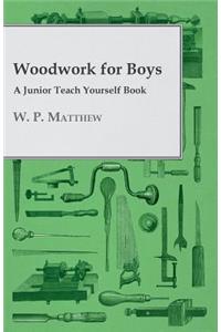 Woodwork for Boys - A Junior Teach Yourself Book