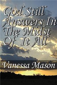 God Still Answers in the Midst of It All