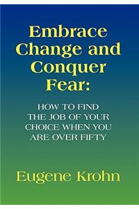 Embrace Change and Conquer Fear