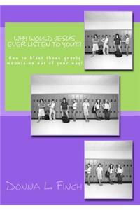 Why Would Jesus Ever Listen To You?!?