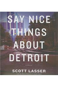 Say Nice Things about Detroit