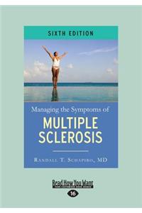Managing the Symptoms of Multiple Sclerosis: 6th Edition (Large Print 16pt)