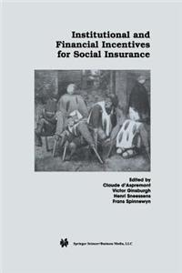 Institutional and Financial Incentives for Social Insurance