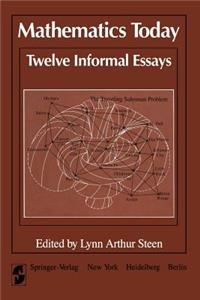 Mathematics Today Twelve Informal Essays