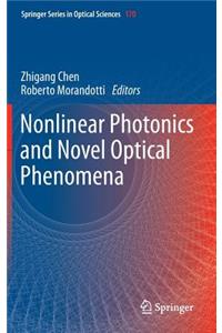 Nonlinear Photonics and Novel Optical Phenomena