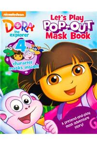 Dora the Explorer: Let's Play Pop-Out Mask Book